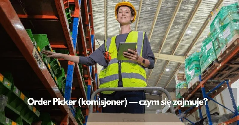 Order picker – jak wygląda praca, zarobki i obowiązki na magazynie?